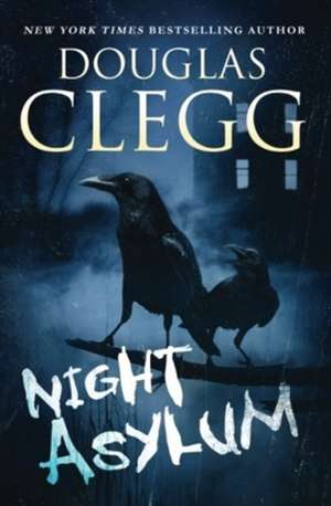 Night Asylum: Tales of Mystery & Horror de Douglas Clegg