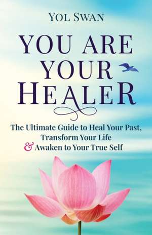 You Are Your Healer de Yol Swan