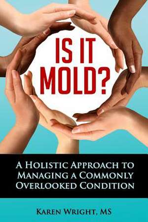 Is It Mold? de Karen I. Wright