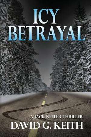 Icy Betrayal de David G. Keith