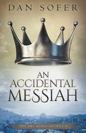 An Accidental Messiah de Dan Sofer