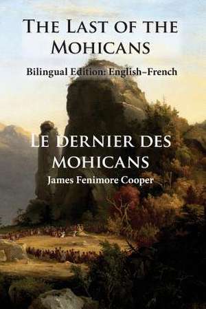 The Last of the Mohicans de James Fenimore Cooper