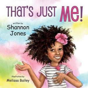 That's Just Me! de Shannon R. Jones