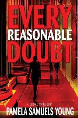 Every Reasonable Doubt de Pamela Samuels Young