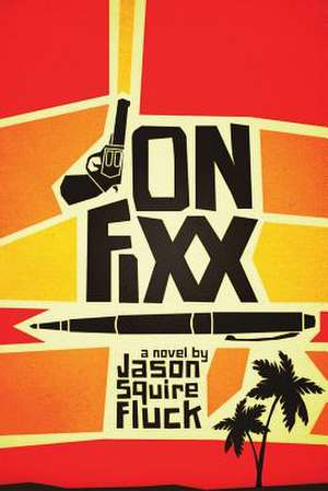 Jon Fixx de Jason Squire Fluck