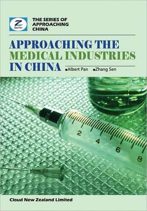 Approaching the Medical Industries in China: China Medical Appliance and Herb Market Overview de Albert Pan