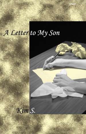 A Letter to My Son de Kim S