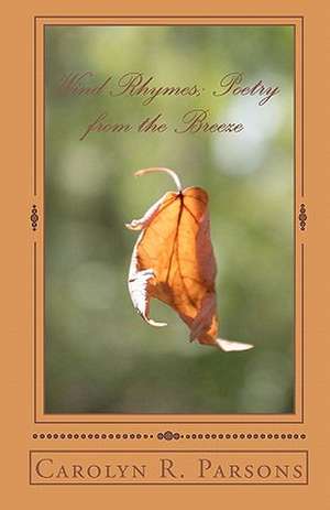 Wind Rhymes: Poetry from the Breeze de Carolyn R. Parsons