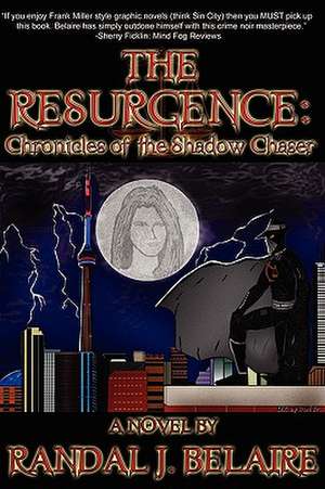 The Resurgence: Chronicles of the Shadow Chaser.. de Randal J. Belaire