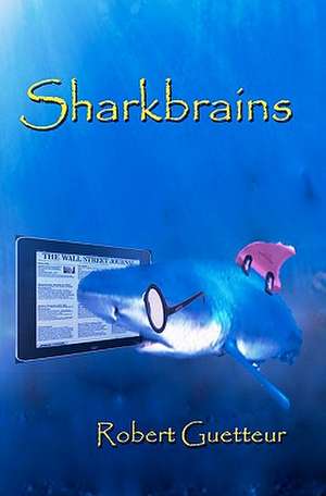 Sharkbrains: Natural Solutions for a Healthy Weight de Robert Guetteur