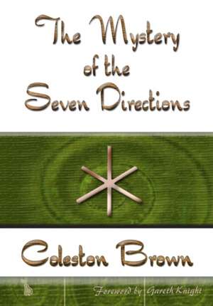 The Mystery of the Seven Directions: Natural Solutions for a Healthy Weight de Coleston Brown