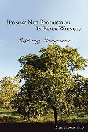 Biomass Nut Production in Black Walnut de Neil Thomas