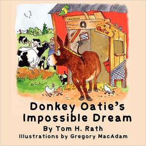 Donkey Oatie's Impossible Dream de Tom H Rath