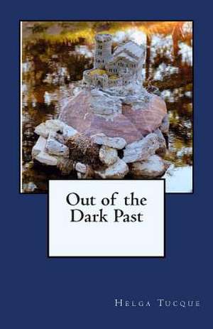 Out of the Dark Past de MS Helga Tucque