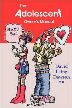 The Adolescent Owner's Manual de David Laing Dawson