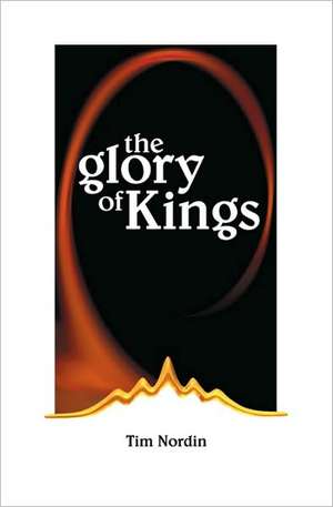 The Glory of Kings de Tim H Nordin