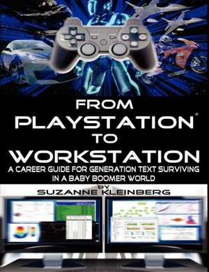 From PlayStation to Workstation de Suzanne Kleinberg