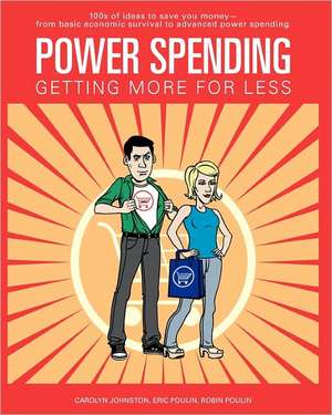 Power Spending: Getting More for Less de Carolyn Johnston