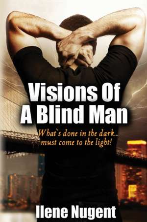 Visions Of A Blind Man de Ilene Nugent