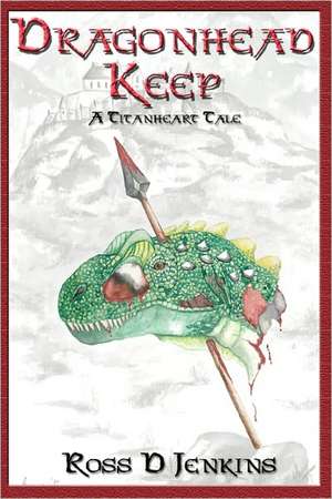 Dragonhead Keep: Tales of Horror Through Time de Ross D. Jenkins