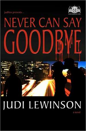 Never Can Say Goodbye: Book Eight Revelations de Judi Lewinson