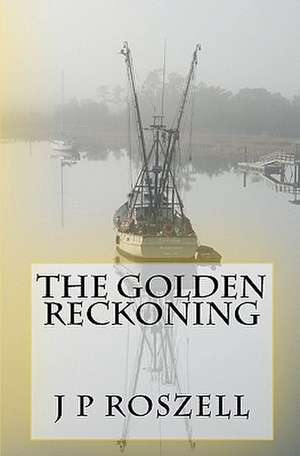 The Golden Reckoning: Stories of Children with Learning Disabilities and Attention Disorders Who Changed Their Lives by Improving Their Cogn de J. P. Roszell