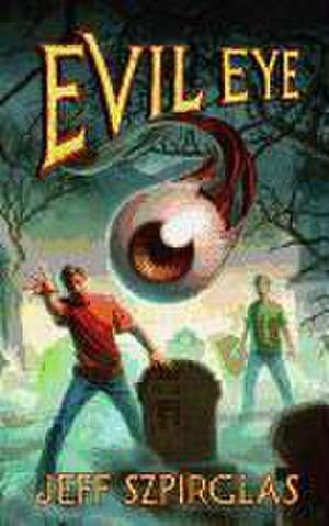 Evil Eye de Jeff Szpirglas