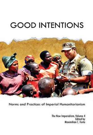 Good Intentions de Maximilian Forte