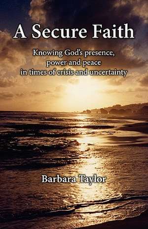 A Secure Faith de Barbara Taylor