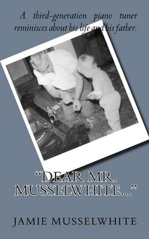 Dear Mr. Musselwhite...: Traditional Recipes with an International Flavor de Musselwhite, James Edward