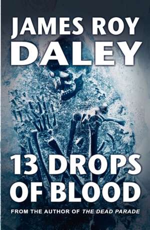 13 Drops of Blood de James Roy Daley