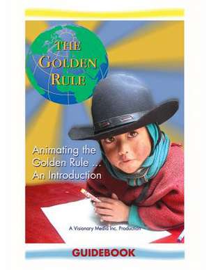 Animating the Golden Rule...an Introduction de Tina Petrova