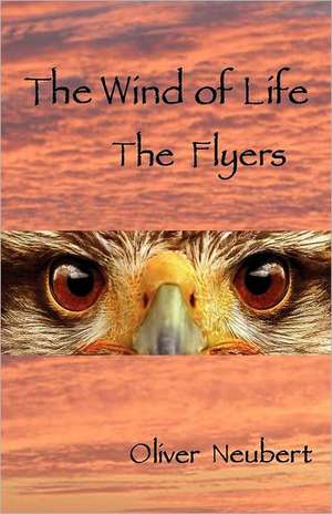 The Wind of Life - The Flyers de Oliver Neubert