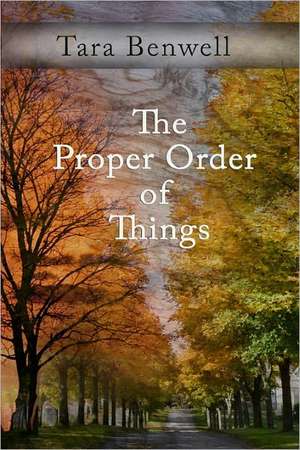 The Proper Order of Things: Sketches of Solitude de Tara Benwell