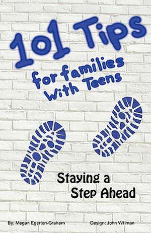 101 Tips for Living with Teens - Staying a Step Ahead de Megan Jane Egeron Graham