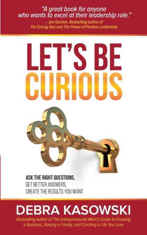 Let's Be Curious de Debra Kasowski