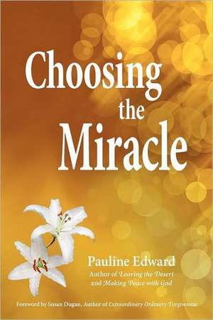 Choosing the Miracle de Pauline Edward