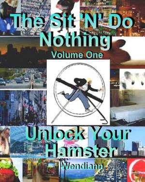 Unlock Your Hamster Workbook-Volume One de Wendiann