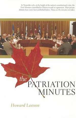 The Patriation Minutes de Howard Leeson