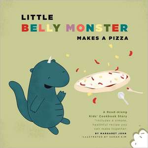 Little Belly Monster Makes a Pizza de Margaret John