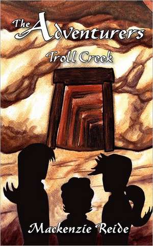 The Adventurers Troll Creek de MacKenzie Reide