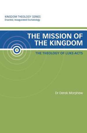 The Mission of the Kingdom de Derek Morphew