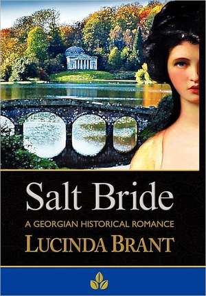 Salt Bride: A Georgian Historical Romance de Lucinda Brant