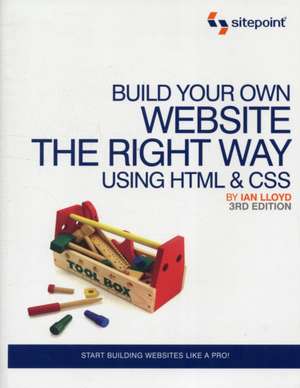 Build Your Own Website the Right Way Using HTML & CSS de Ian Lloyd