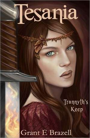 Tesania: Trannyth's Keep de Grant E. Brazell