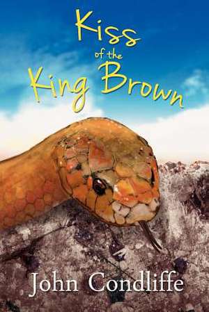 Kiss of the King Brown de John L. Condliffe