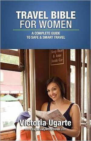 Travel Bible for Women de Victoria Ugarte