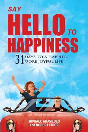 Say Hello to Happiness de Michael Adamedes