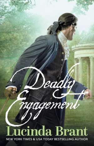 Deadly Engagement de Lucinda Brant