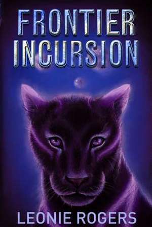 Frontier Incursion de Leonie Rogers